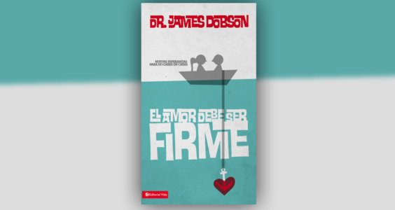 dobson amor debe ser firme