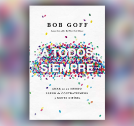 a todos siempre bob goff