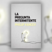 la pregunta intermitente philip yancey